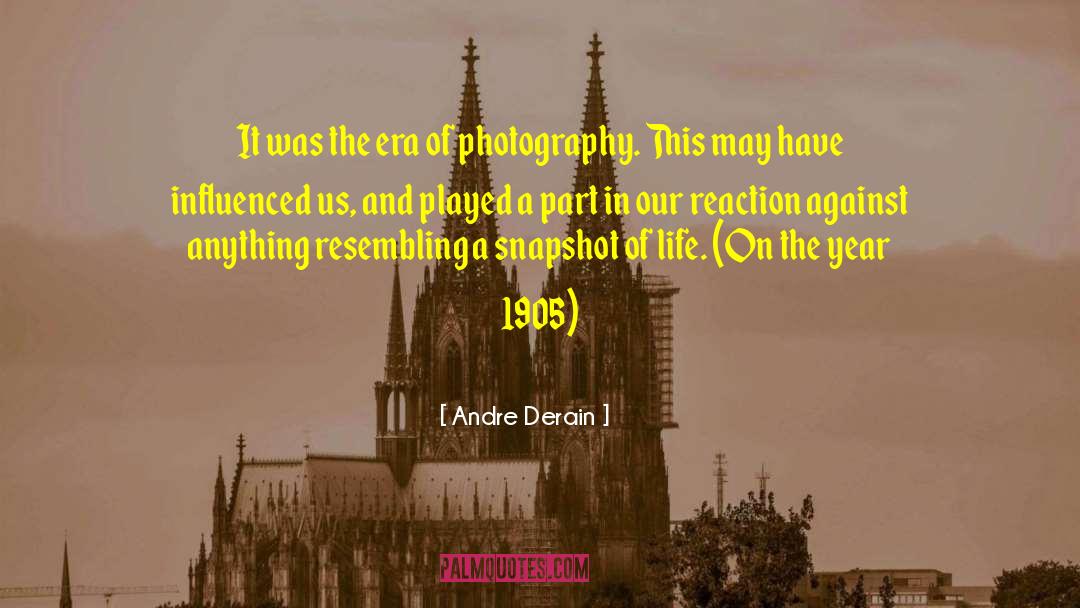 Andre Derain Quotes: It was the era of