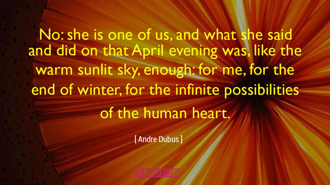 Andre Dubus Quotes: No: she is one of