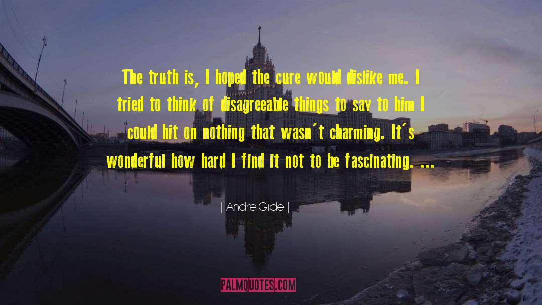 Andre Gide Quotes: The truth is, I hoped