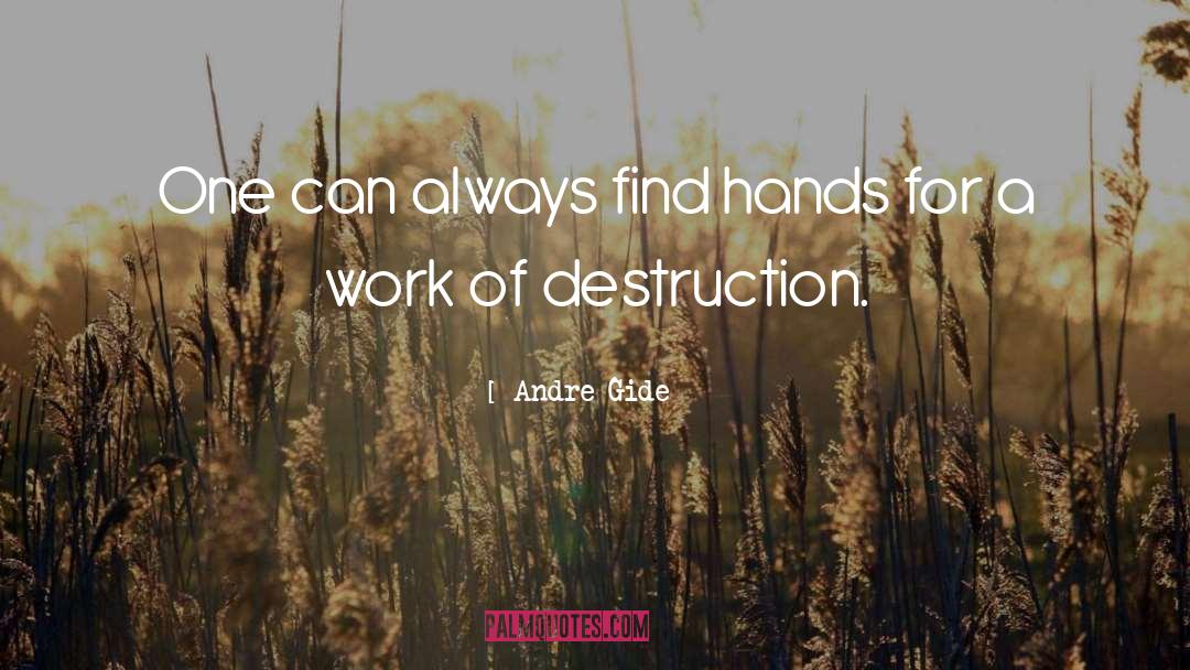 Andre Gide Quotes: One can always find hands