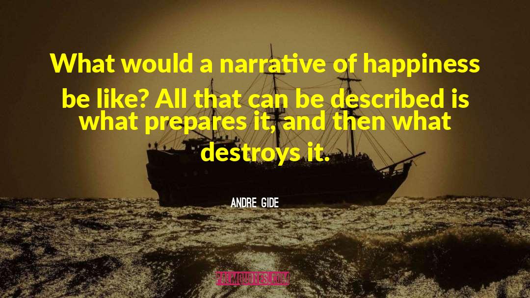 Andre Gide Quotes: What would a narrative of