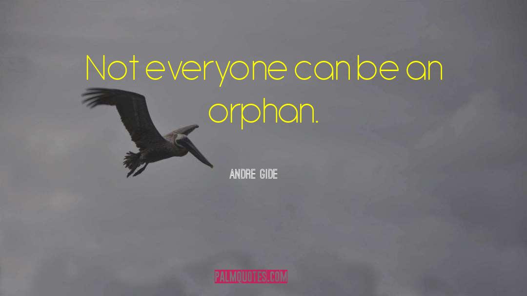 Andre Gide Quotes: Not everyone can be an