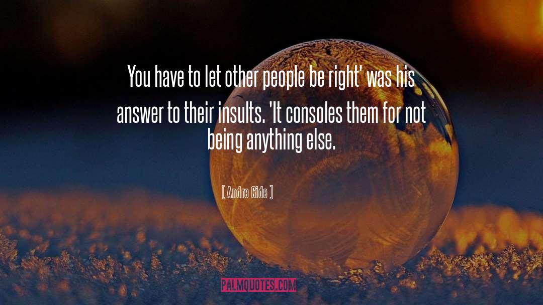 Andre Gide Quotes: You have to let other