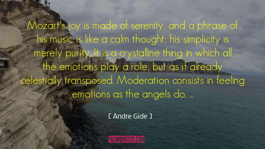Andre Gide Quotes: Mozart's joy is made of