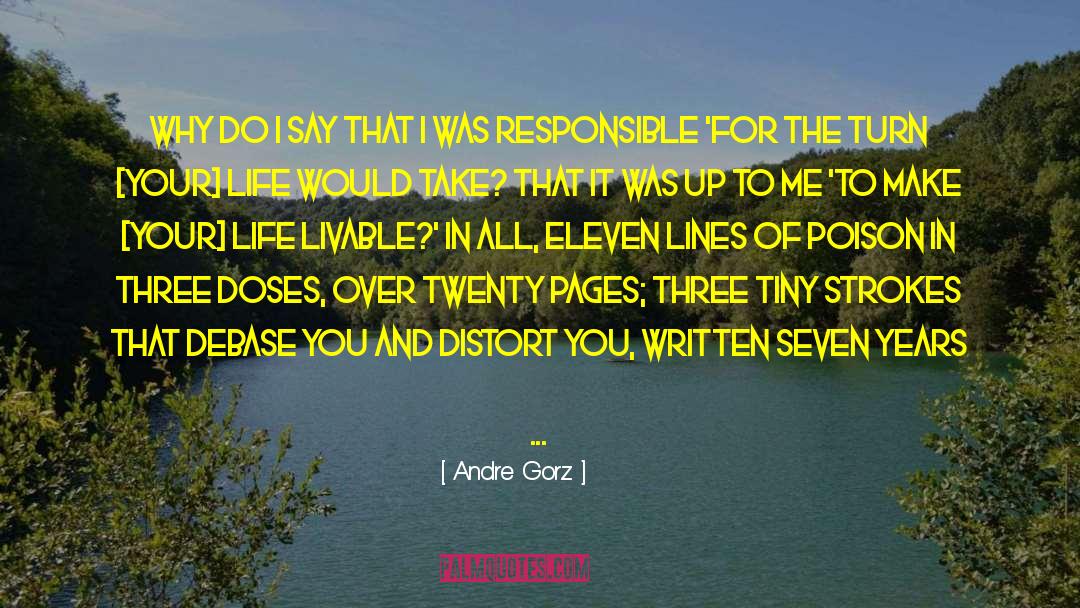 Andre Gorz Quotes: Why do I say that