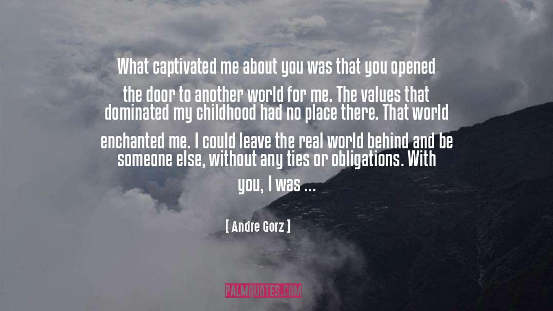 Andre Gorz Quotes: What captivated me about you