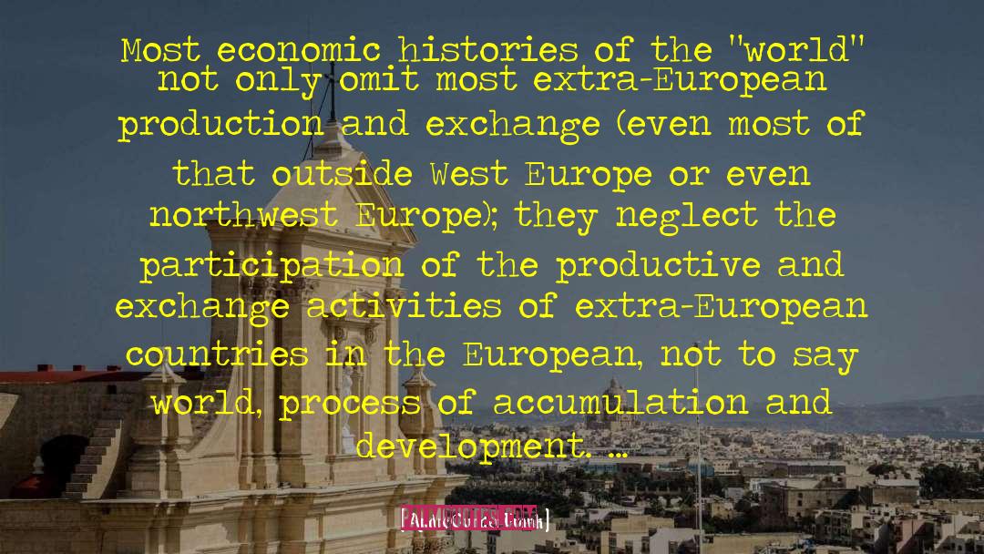 Andre Gunder Frank Quotes: Most economic histories of the