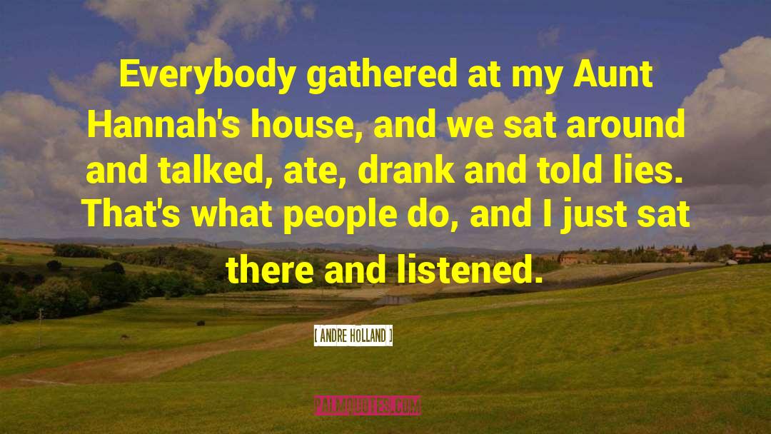 Andre Holland Quotes: Everybody gathered at my Aunt