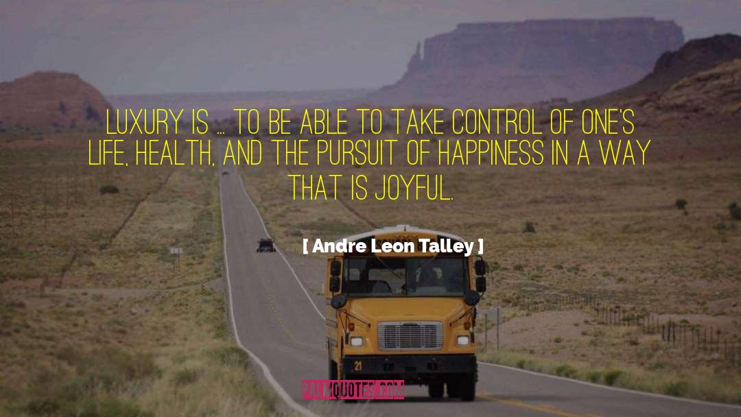 Andre Leon Talley Quotes: Luxury is ... to be