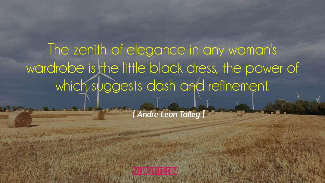 Andre Leon Talley Quotes: The zenith of elegance in