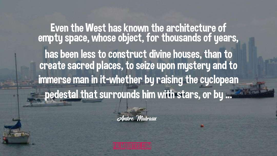Andre Malraux Quotes: Even the West has known