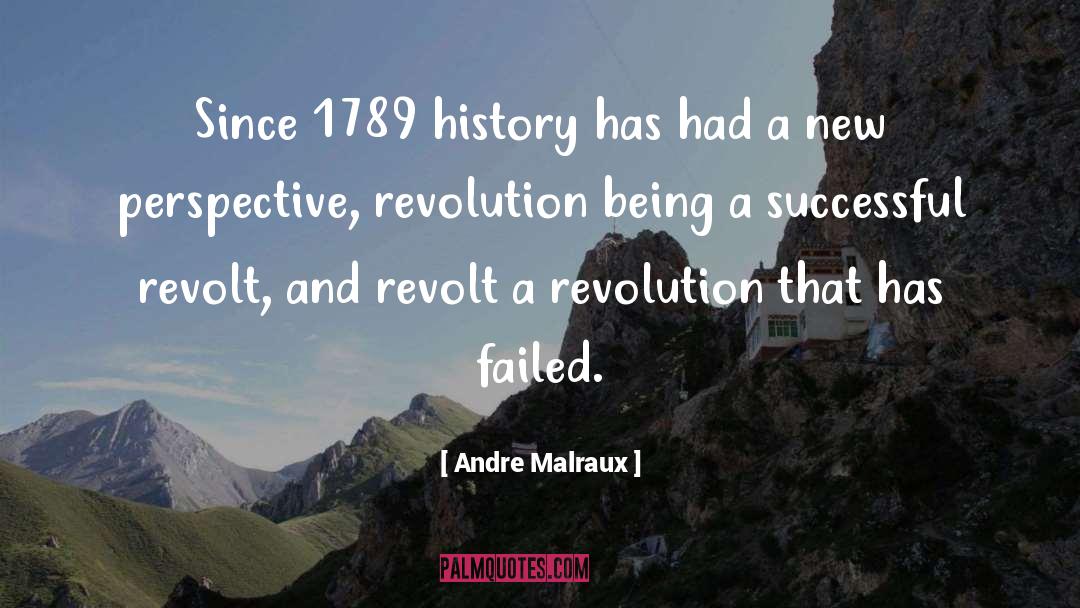 Andre Malraux Quotes: Since 1789 history has had