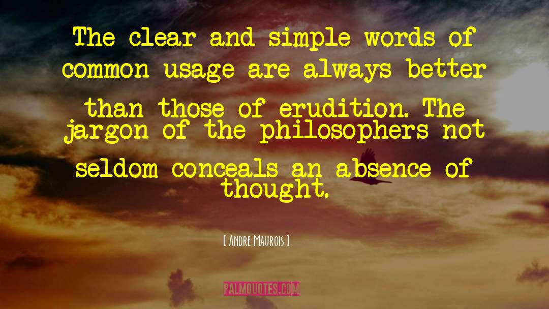 Andre Maurois Quotes: The clear and simple words