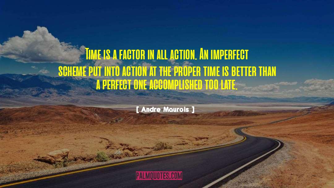 Andre Maurois Quotes: Time is a factor in