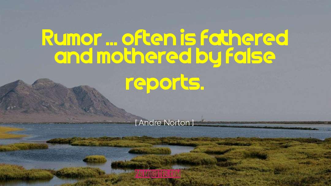 Andre Norton Quotes: Rumor ... often is fathered