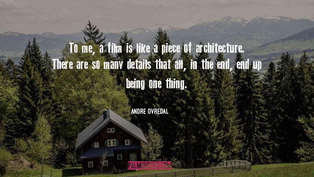 Andre Ovredal Quotes: To me, a film is