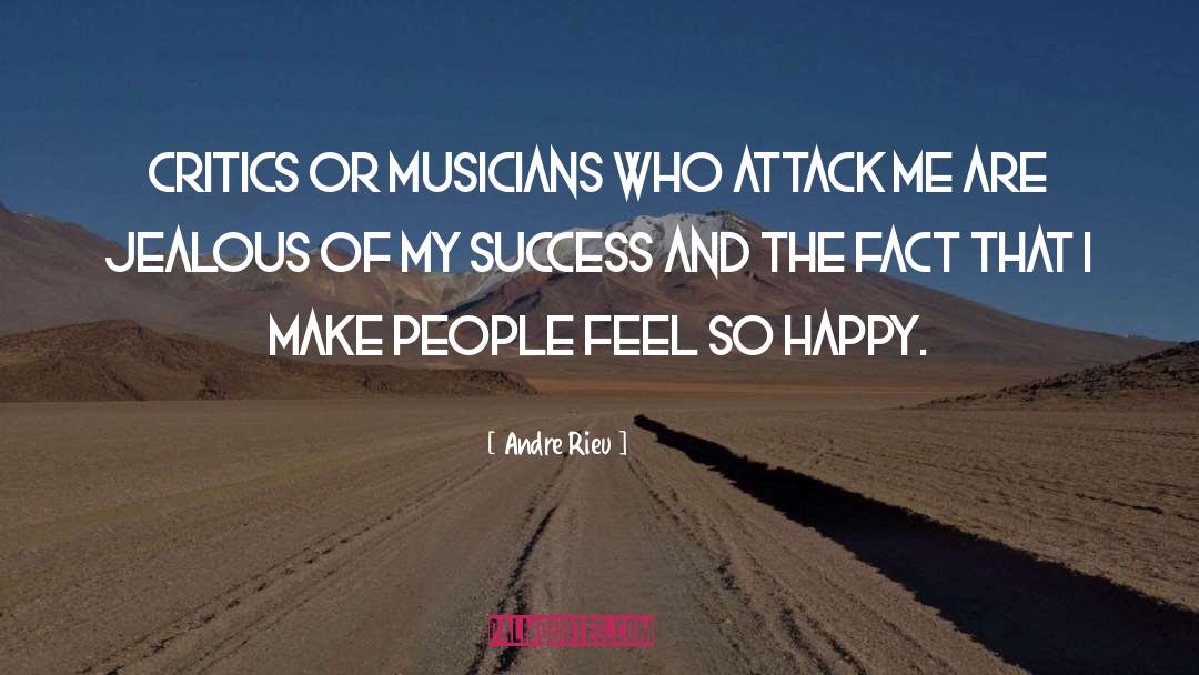 Andre Rieu Quotes: Critics or musicians who attack