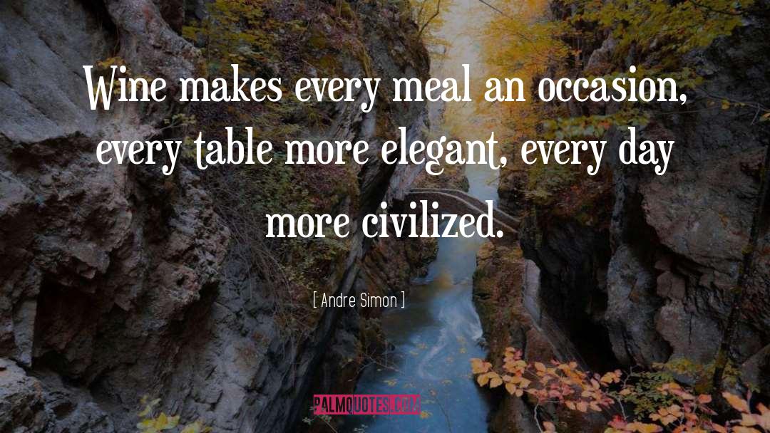 Andre Simon Quotes: Wine makes every meal an