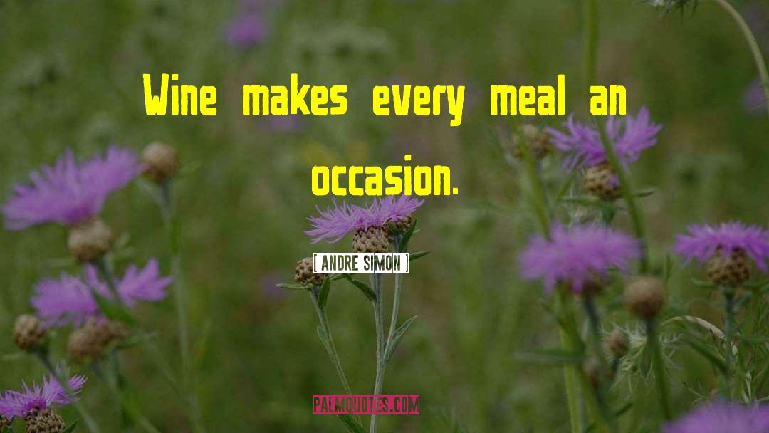 Andre Simon Quotes: Wine makes every meal an