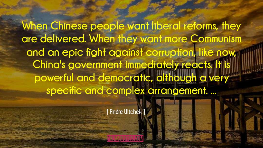 Andre Vltchek Quotes: When Chinese people want liberal