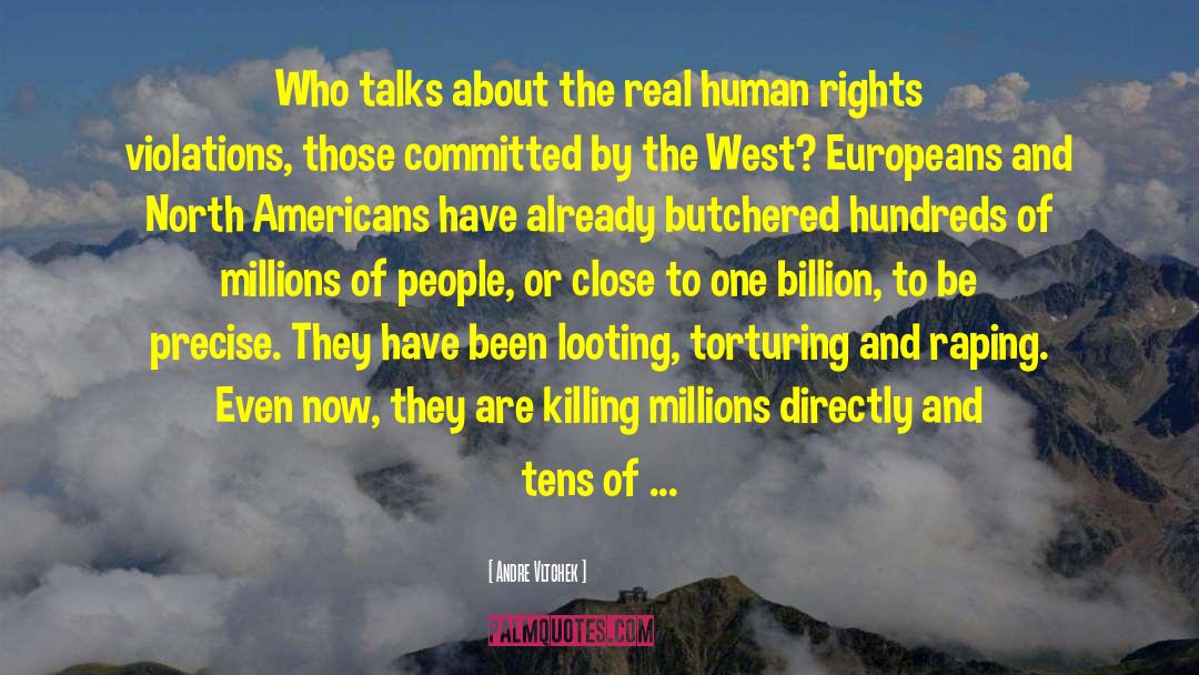 Andre Vltchek Quotes: Who talks about the real