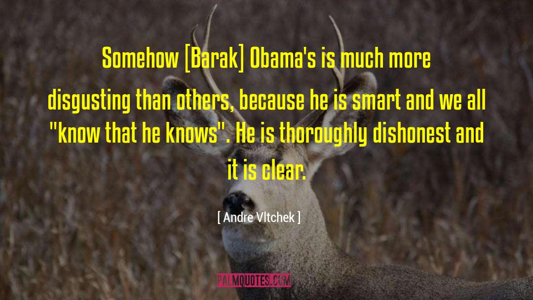 Andre Vltchek Quotes: Somehow [Barak] Obama's is much