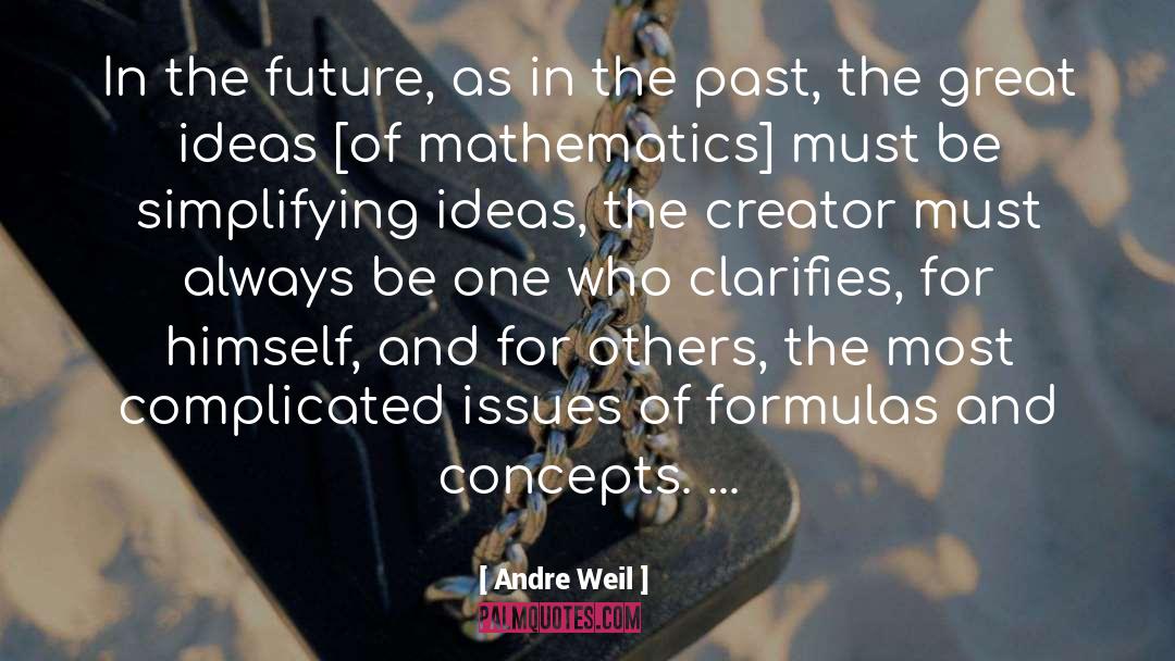 Andre Weil Quotes: In the future, as in