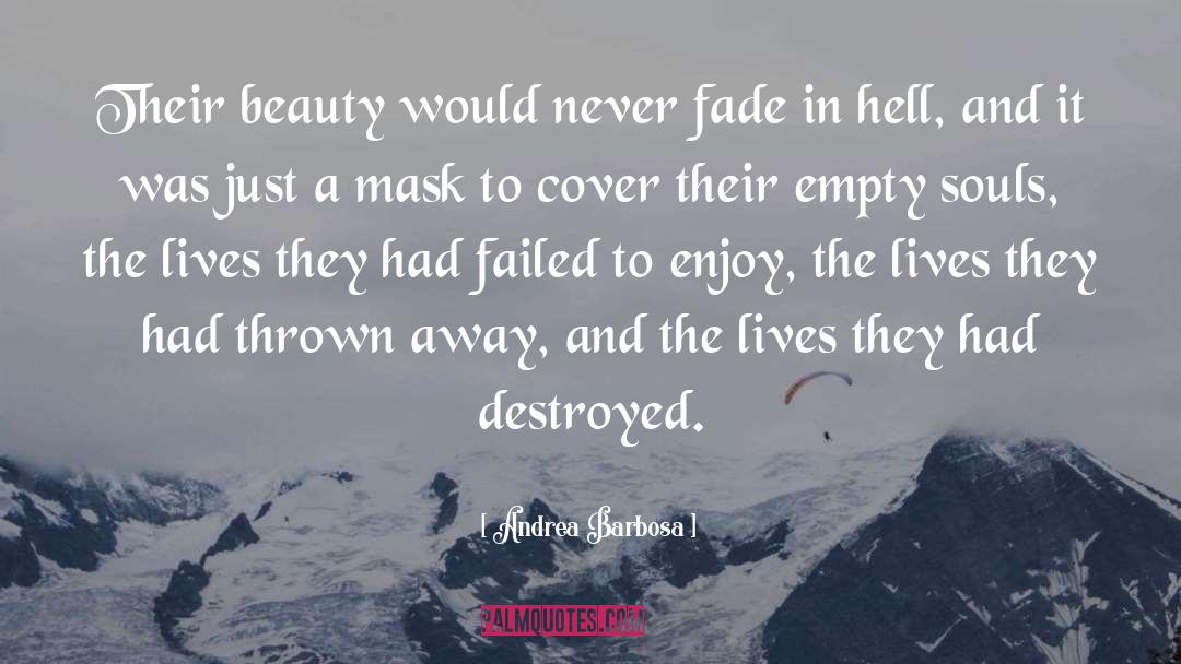 Andrea Barbosa Quotes: Their beauty would never fade