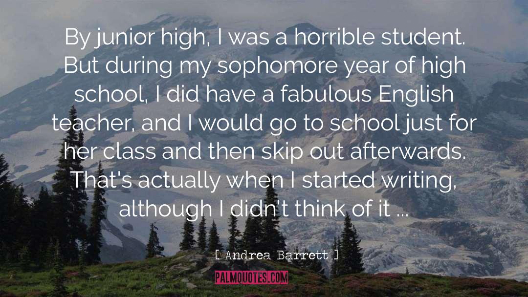 Andrea Barrett Quotes: By junior high, I was