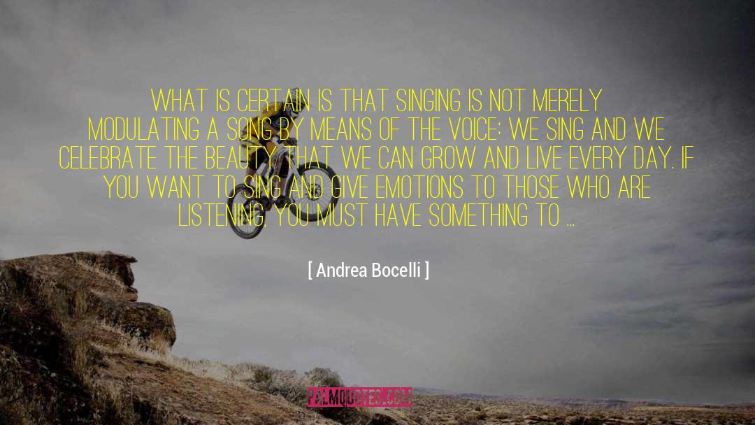 Andrea Bocelli Quotes: What is certain is that
