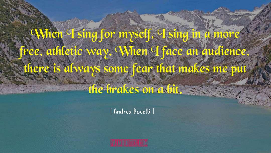 Andrea Bocelli Quotes: When I sing for myself,