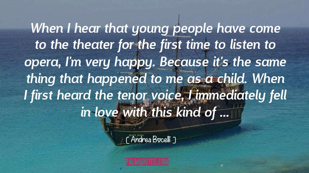 Andrea Bocelli Quotes: When I hear that young