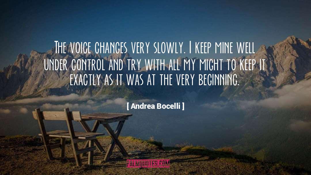 Andrea Bocelli Quotes: The voice changes very slowly.