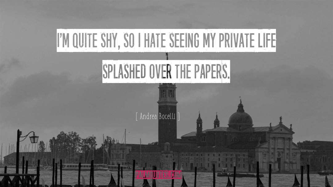 Andrea Bocelli Quotes: I'm quite shy, so I