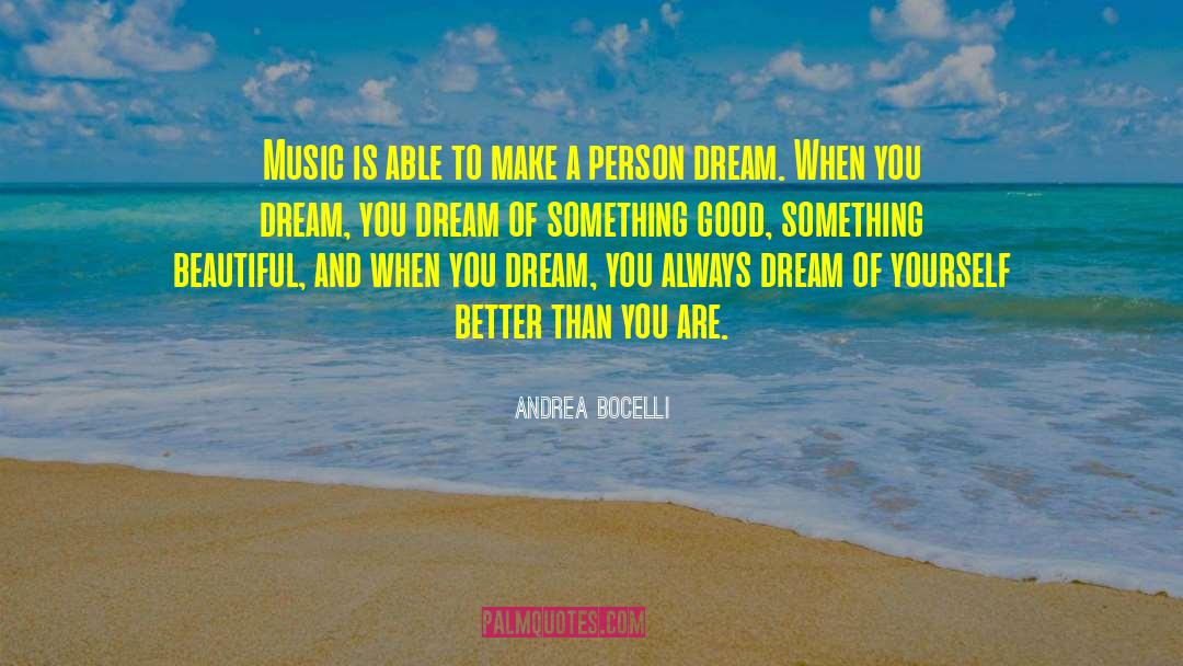 Andrea Bocelli Quotes: Music is able to make
