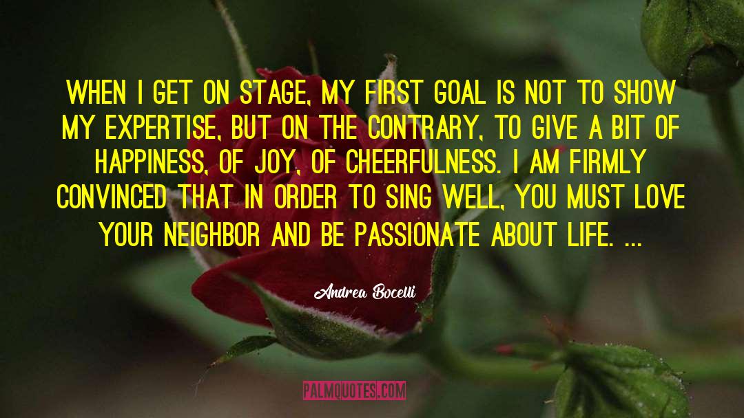 Andrea Bocelli Quotes: When I get on stage,