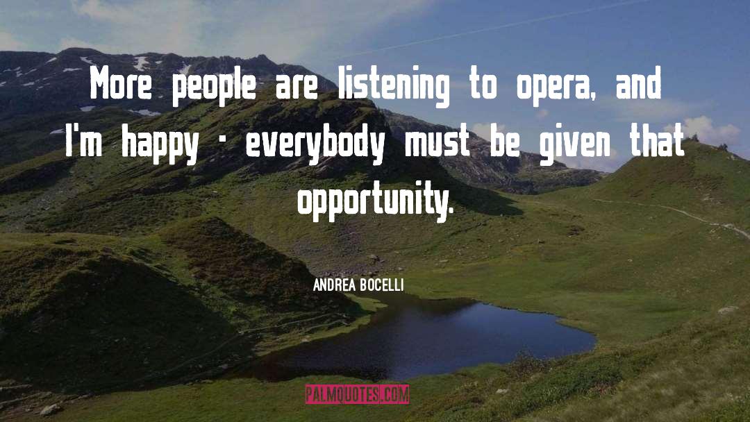 Andrea Bocelli Quotes: More people are listening to