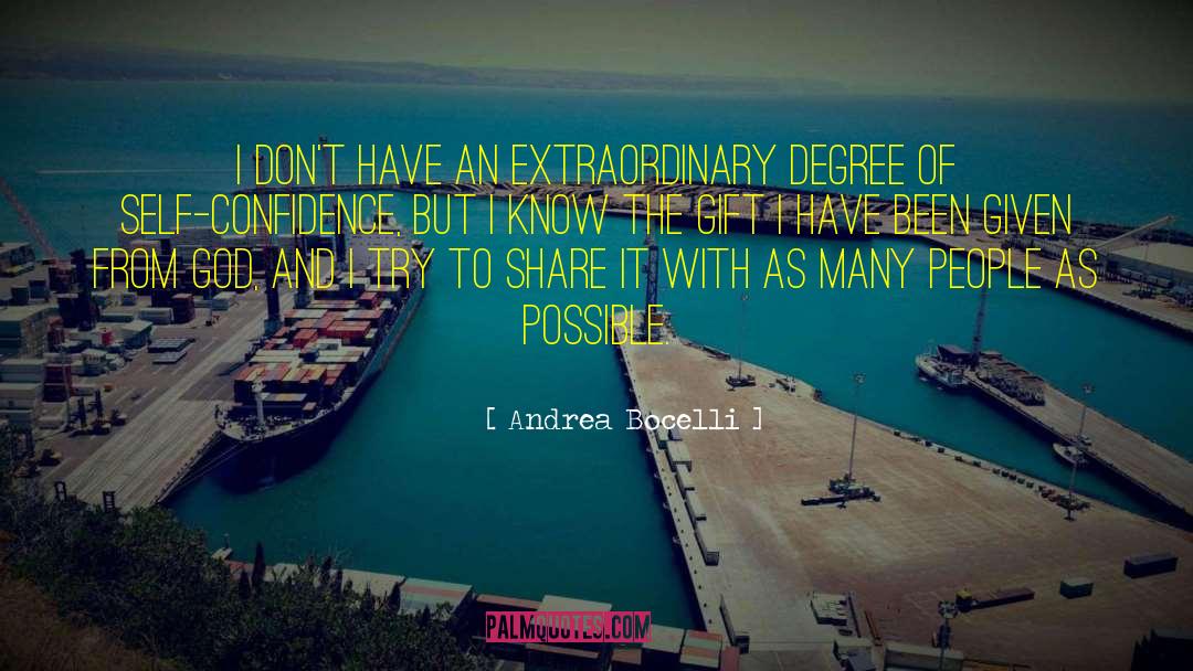 Andrea Bocelli Quotes: I don't have an extraordinary