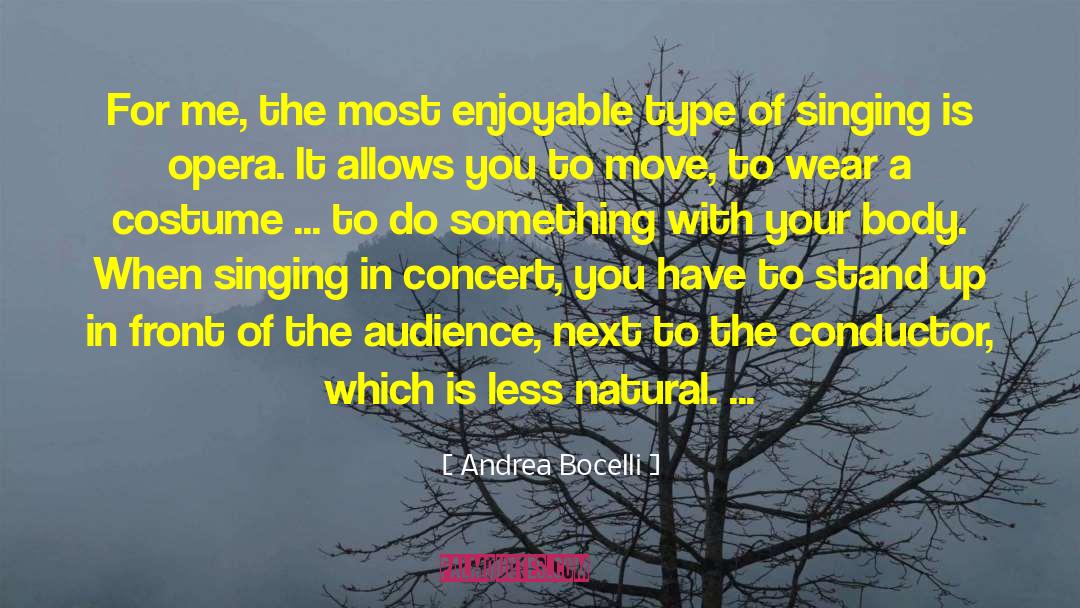 Andrea Bocelli Quotes: For me, the most enjoyable