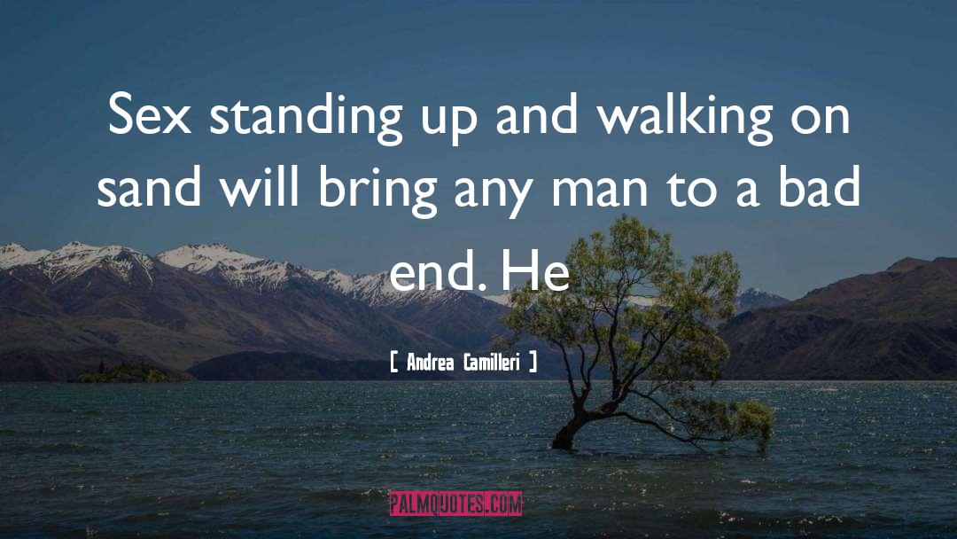 Andrea Camilleri Quotes: Sex standing up and walking