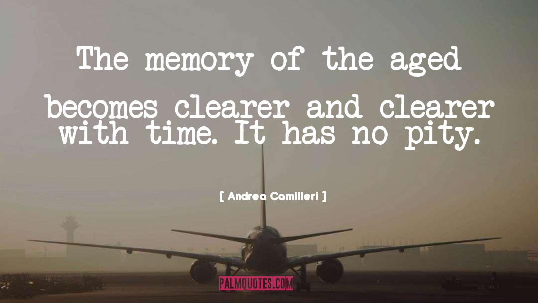 Andrea Camilleri Quotes: The memory of the aged