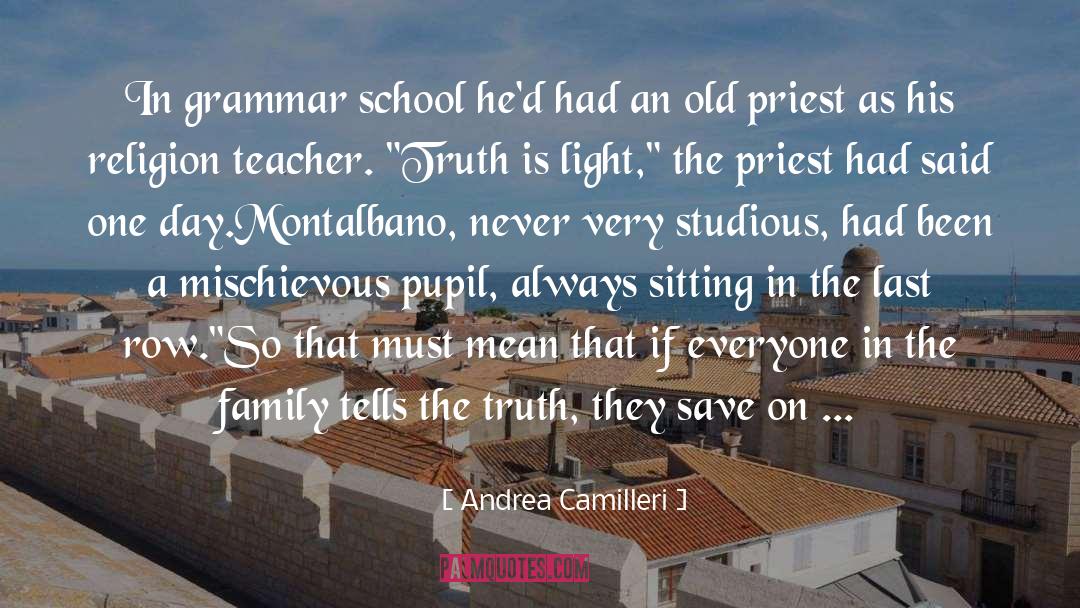 Andrea Camilleri Quotes: In grammar school he'd had