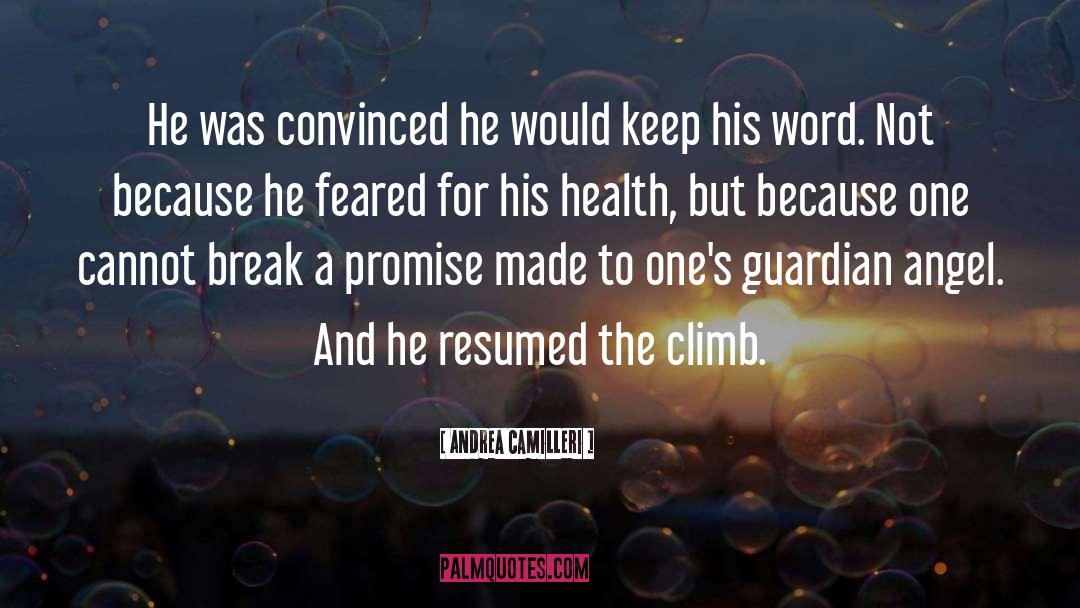 Andrea Camilleri Quotes: He was convinced he would