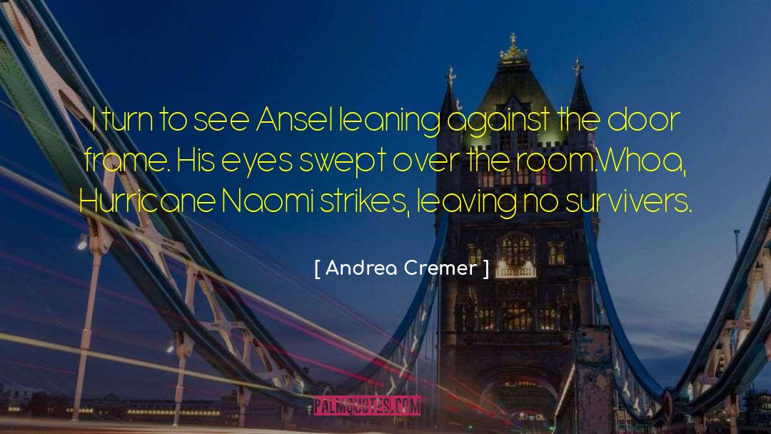 Andrea Cremer Quotes: I turn to see Ansel