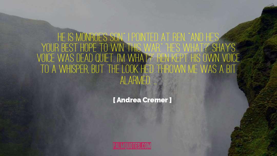 Andrea Cremer Quotes: He is Monroe's son.