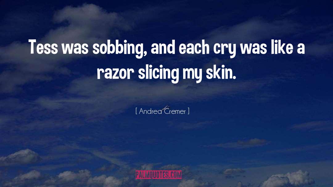 Andrea Cremer Quotes: Tess was sobbing, and each