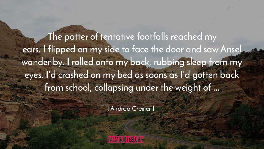 Andrea Cremer Quotes: The patter of tentative footfalls