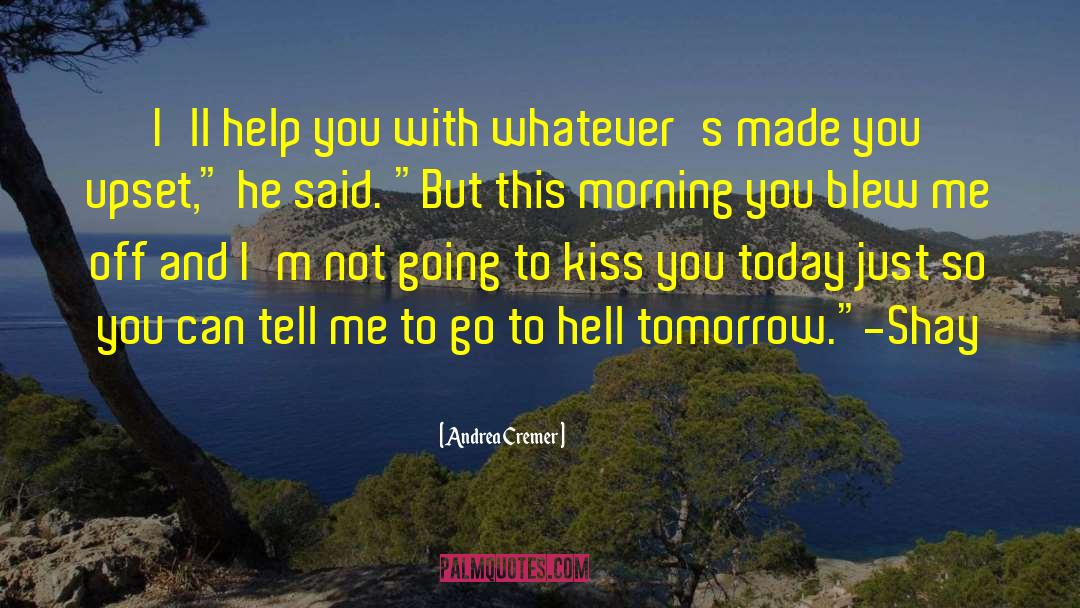 Andrea Cremer Quotes: I'll help you with whatever's