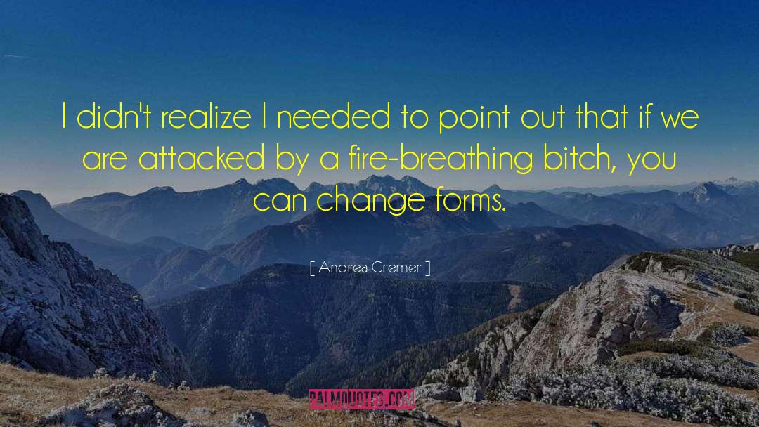 Andrea Cremer Quotes: I didn't realize I needed