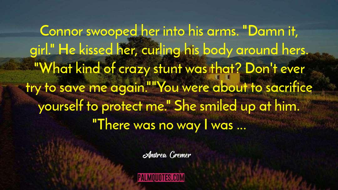 Andrea Cremer Quotes: Connor swooped her into his